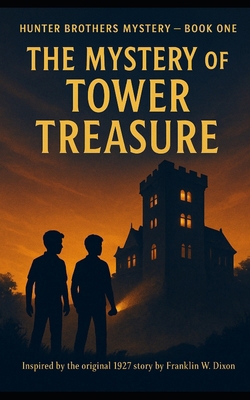 The Mystery of the Tower Treasure: A Hunter Bro... B0FY5N31WJ Book Cover