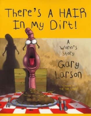 There's a Hair in My Dirt: A Worm's Story 0751529664 Book Cover