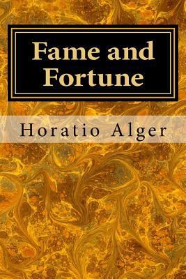 Fame and Fortune: or, The Progress of Richard H... 1973886081 Book Cover