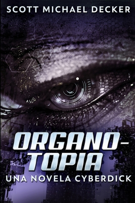 Organotopia - Una Novela Cyberdick: Edici?n de ... [Spanish] 1034400347 Book Cover