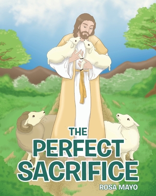 The Perfect Sacrifice 1098004507 Book Cover