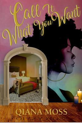 Call It What You Want 0692722238 Book Cover