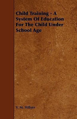 Child Training - A System of Education for the ... 1443788430 Book Cover