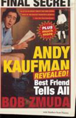 Andy Kaufman Revealed!: Best Friend Tells All 0316610984 Book Cover