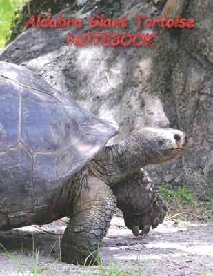 Aldabra Giant Tortoise NOTEBOOK: Reptile Notebooks and Journals 110 pages (8.5"x11")