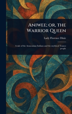 Aniwee; or, the Warrior Queen 1023530945 Book Cover