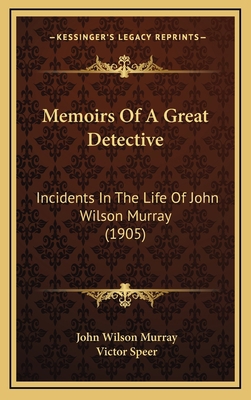 Memoirs Of A Great Detective: Incidents In The ... 1165058839 Book Cover
