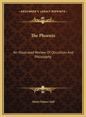 The Phoenix: An Illustrated Review Of Occultism... 1169726836 Book Cover