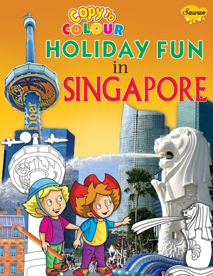 Copy to Colour Holiday Fun in Singapore 8131025640 Book Cover