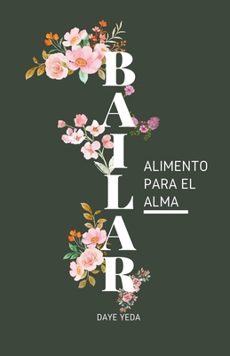 Bailar, alimento para el alma. [Spanish] B0BWD8F5V9 Book Cover