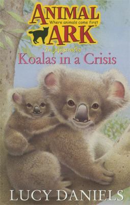 Koalas in a Crisis (Animal Ark Series #16) (Ani... 0340655798 Book Cover