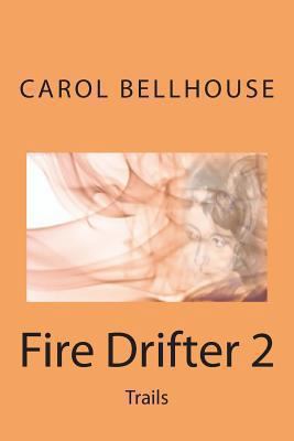 Fire Drifter 2: Trails 1493682148 Book Cover