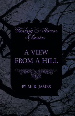 A View from a Hill (Fantasy and Horror Classics) 1473305500 Book Cover