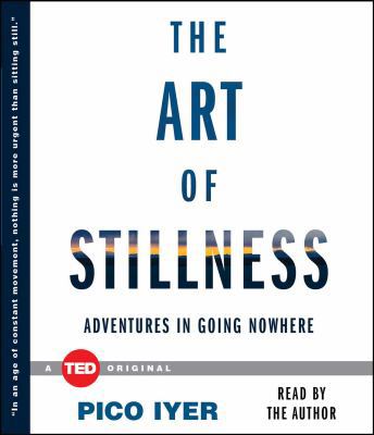 The Art of Stillness: Adventures in Going Nowhere 1442375841 Book Cover