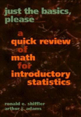 Just the Basics, Please: A Quick Review of Math... 0534506917 Book Cover