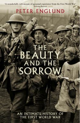 The Beauty And The Sorrow: An Intimate History ... 1846683424 Book Cover