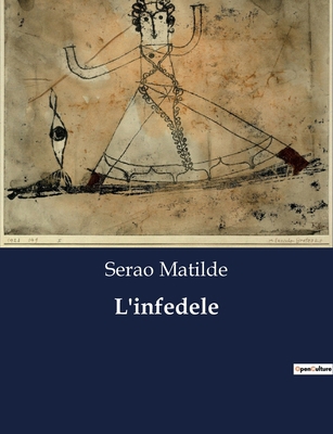L'infedele: Un amore tormentato e le sue conseg... [Italian] B0CG42VGD9 Book Cover