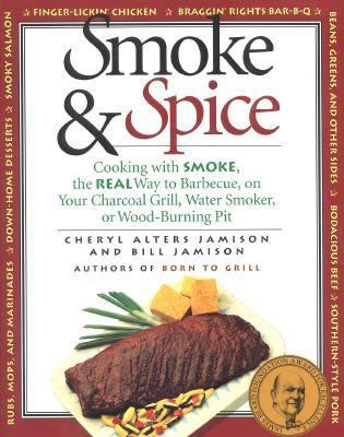Smoke & Spice: Cooking with Smoke, the Real Way... 155832061X Book Cover