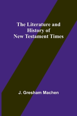The Literature and History of New Testament Times 9356890811 Book Cover