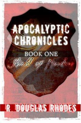 Apocalyptic Chronicles: Book 1, Shield of Murders 1424170435 Book Cover