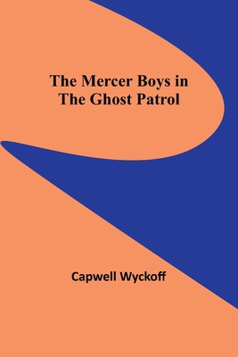 The Mercer Boys in the Ghost Patrol 9357388702 Book Cover
