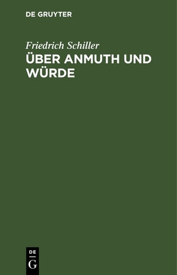 Über Anmuth Und Würde: An Carl Von Dalberg [German] 3112688279 Book Cover