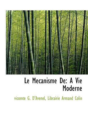 Le Mecanisme de: A Vie Moderne [French] 1140598880 Book Cover