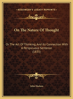 On The Nature Of Thought: Or The Act Of Thinkin... 1169638309 Book Cover