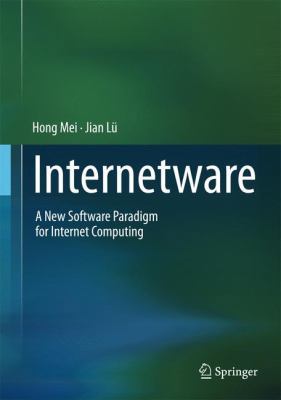 Internetware: A New Software Paradigm for Inter... 9811025452 Book Cover