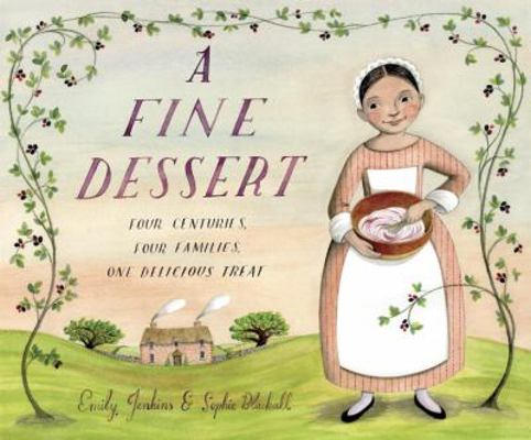 A Fine Dessert: Four Centuries, Four Families, ... 0375968326 Book Cover