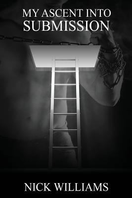 My Ascent Into Sumission 1610982169 Book Cover
