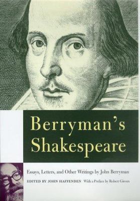 Berryman's Shakespeare: Essays, Letters, and Ot... 0374527504 Book Cover