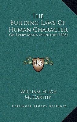 The Building Laws Of Human Character: Or Every ... 1167073886 Book Cover