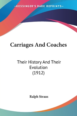 Carriages And Coaches: Their History And Their ... 1120171598 Book Cover