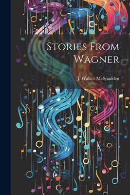 Stories From Wagner 1022026399 Book Cover