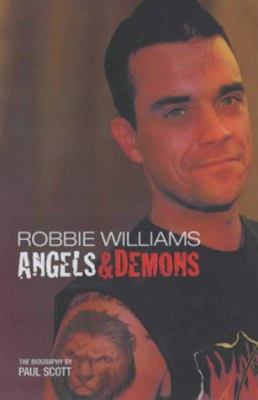 Robbie Williams: Angels & Demons - The Unauthor... 0233000135 Book Cover