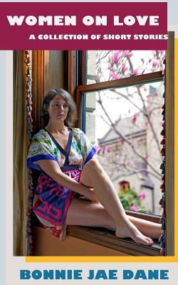 Women on Love: Collection of Short Stories 149738513X Book Cover