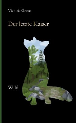 Der letzte Kaiser: Wald [German] 3740785055 Book Cover