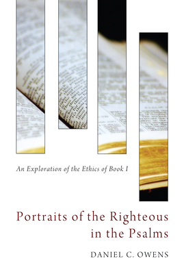 Portraits of the Righteous in the Psalms: An Ex... 1620329689 Book Cover