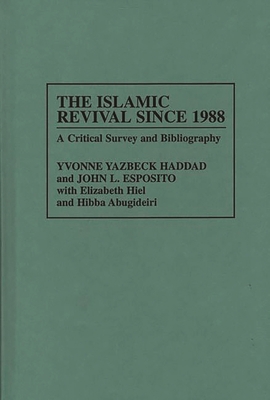 The Islamic Revival Since 1988: A Critical Surv... 0313304807 Book Cover