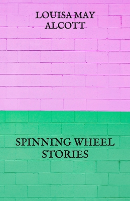 Spinning-Wheel Stories            Book Cover