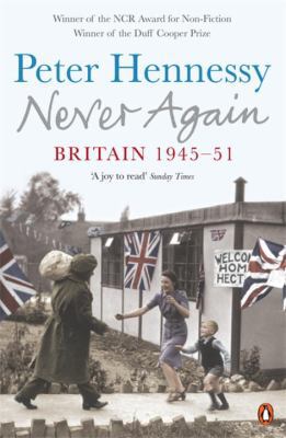 Never Again: Britain 1945 To 1951 0141016027 Book Cover