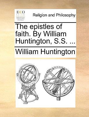 The Epistles of Faith. by William Huntington, S... 117054990X Book Cover