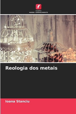 Reologia dos metais [Portuguese] 6209146988 Book Cover
