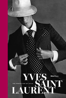 Yves Saint Laurent: The Perfection of Style 0847849422 Book Cover