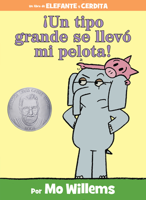 ¡Un Tipo Grande Se Llevó Mi Pelota!-An Elephant... 148472285X Book Cover