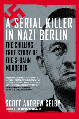 A Serial Killer in Nazi Berlin: The Chilling Tr... 0425264157 Book Cover