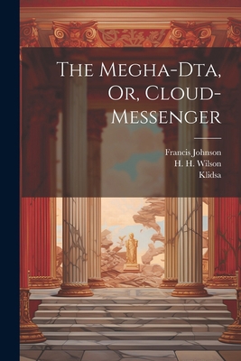 The Megha-dta, Or, Cloud-messenger [Sanskrit] 1021375470 Book Cover