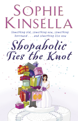 Shopaholic Ties The Knot: (Shopaholic Book 3) 0552773484 Book Cover