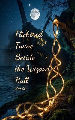 Flickered Twine Beside the Wizard Hull 1805643274 Book Cover